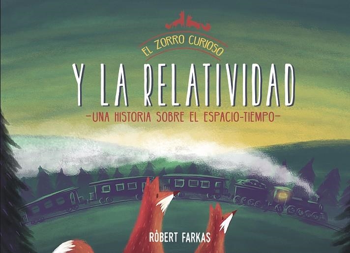 El zorro curioso y la relatividad | 9788448853419 | Róbert Farkas | Librería Castillón - Comprar libros online Aragón, Barbastro
