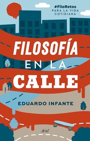 Filosofía en la calle | 9788434431201 | Infante, Eduardo | Librería Castillón - Comprar libros online Aragón, Barbastro