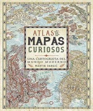 Atlas de mapas curiosos | 9788408165705 | Vargic, Martin | Librería Castillón - Comprar libros online Aragón, Barbastro