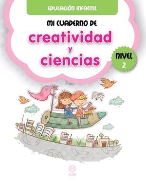 MI CUADERNO DE CREATIVIDAD Y CIENCIAS NIVEL 2 | 9788497008723 | VV.AA. | Librería Castillón - Comprar libros online Aragón, Barbastro