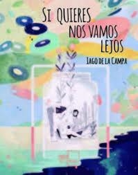 Si quieres nos vamos lejos | 9788417284947 | De la Campa, Iago | Librería Castillón - Comprar libros online Aragón, Barbastro