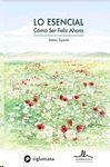 LO ESENCIAL. COMO SER FELIZ AHORA | 9788416574780 | ESPOSITO, SABINA | Librería Castillón - Comprar libros online Aragón, Barbastro