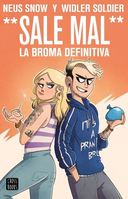 Widler Soldier y Neus Snow. (Sale Mal). La broma definitiva | 9788408215158 | Snow, Neus; Soldier, Widler | Librería Castillón - Comprar libros online Aragón, Barbastro