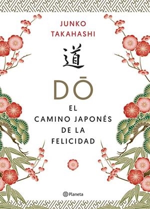 Do. El camino japonés de la felicidad | 9788408215592 | Takahashi, Junko | Librería Castillón - Comprar libros online Aragón, Barbastro