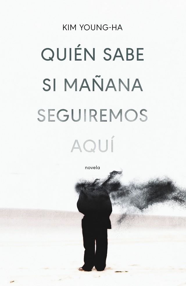 Quién sabe si mañana seguiremos aquí | 9788499987675 | Young-Ha, Kim | Librería Castillón - Comprar libros online Aragón, Barbastro