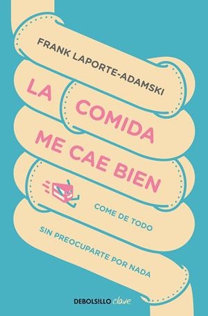 La comida me cae bien | 9788466347983 | Frank LaporteAdamski | Librería Castillón - Comprar libros online Aragón, Barbastro