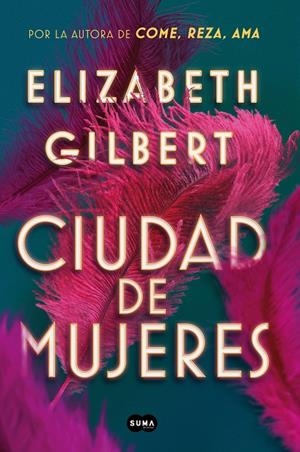 Ciudad de mujeres | 9788491291862 | Elizabeth Gilbert | Librería Castillón - Comprar libros online Aragón, Barbastro