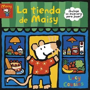 La tienda de Maisy (Maisy. Todo cartón) | 9788448853198 | COUSINS, LUCY | Librería Castillón - Comprar libros online Aragón, Barbastro