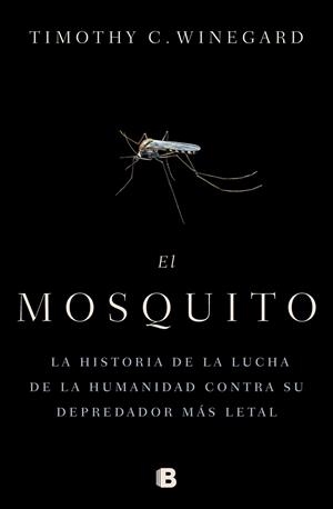 El mosquito | 9788466666473 | Winegard, Timothy | Librería Castillón - Comprar libros online Aragón, Barbastro