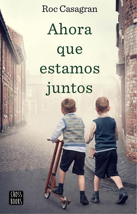 Ahora que estamos juntos | 9788408214854 | Casagran Casañas, Roc | Librería Castillón - Comprar libros online Aragón, Barbastro