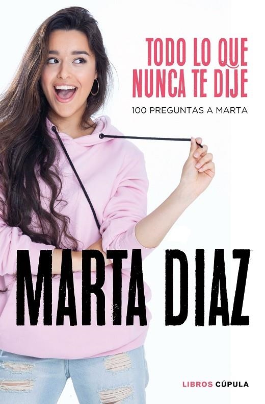 Todo lo que nunca te dije | 9788448026349 | Díaz García, Marta | Librería Castillón - Comprar libros online Aragón, Barbastro