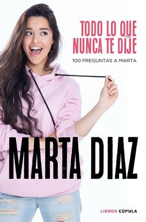 Todo lo que nunca te dije | 9788448026349 | Díaz García, Marta | Librería Castillón - Comprar libros online Aragón, Barbastro