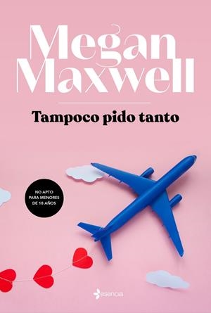 Tampoco pido tanto | 9788408217145 | Maxwell, Megan | Librería Castillón - Comprar libros online Aragón, Barbastro