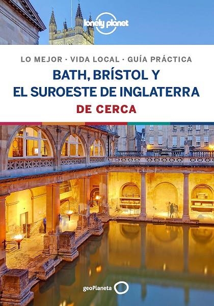 Bath, Brístol y el suroeste de Inglaterra De cerca 1 - Lonely Planet ed.2019 | 9788408206729 | Dixon, Belinda; Berry, Oliver; Harper, Damian | Librería Castillón - Comprar libros online Aragón, Barbastro