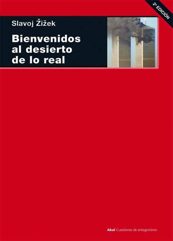 BIENVENIDO AL DESIERTO DE LO REAL | 9788446020387 | ZIZEK, SLAVOJ | Librería Castillón - Comprar libros online Aragón, Barbastro