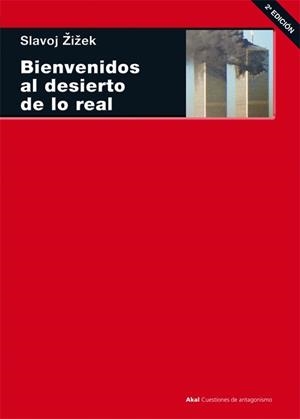 BIENVENIDO AL DESIERTO DE LO REAL | 9788446020387 | ZIZEK, SLAVOJ | Librería Castillón - Comprar libros online Aragón, Barbastro