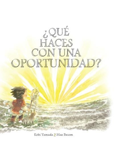 ¿QUÉ HACES CON UNA OPORTUNIDAD? | 9788416490615 | YAMADA, KOBI; BESOM, MAE | Librería Castillón - Comprar libros online Aragón, Barbastro