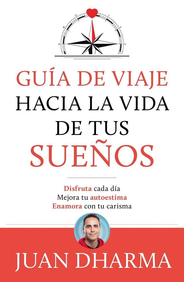 Guía de viaje hacia la vida de tus sueños | 9788427046085 | Dharma, Juan | Librería Castillón - Comprar libros online Aragón, Barbastro