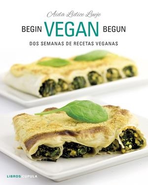 Begin Vegan Begun | 9788448026073 | Aida Lídice | Librería Castillón - Comprar libros online Aragón, Barbastro