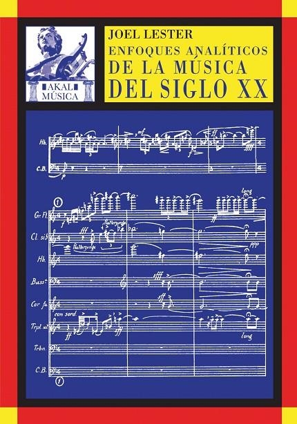 ENFOQUES ANALITICOS DE LA MUSICA DEL SIGLO XX | 9788446016922 | LESTER, JOEL | Librería Castillón - Comprar libros online Aragón, Barbastro