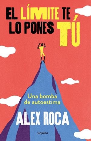 El límite te lo pones tú | 9788425356841 | Alex Roca Campillo | Librería Castillón - Comprar libros online Aragón, Barbastro