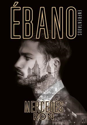Ébano (Enfrentados 2) | 9788417671723 | Mercedes Ron | Librería Castillón - Comprar libros online Aragón, Barbastro