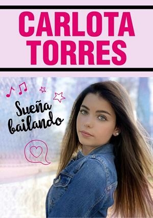 Sueña bailando | 9788417922023 | Carlota Torres | Librería Castillón - Comprar libros online Aragón, Barbastro