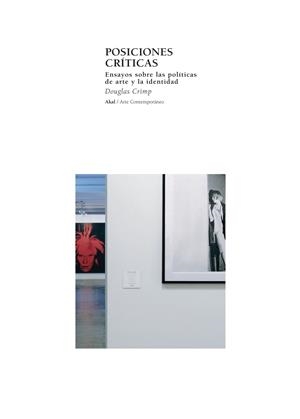 POSICIONES CRITICAS | 9788446020875 | CRIMP, DOUGLAS | Librería Castillón - Comprar libros online Aragón, Barbastro
