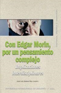 CON EDGAR MORIN POR UN PENSAMIENTO COMPLEJO | 9788446023937 | SOLANA RUIZ, JOSE LUIS (COORD) | Librería Castillón - Comprar libros online Aragón, Barbastro