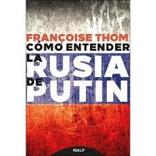 Cómo entender la Rusia de Putin | 9788432151613 | Thom, Françoise | Librería Castillón - Comprar libros online Aragón, Barbastro