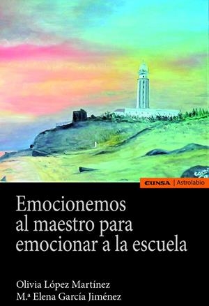 Emocionemos al maestro para emocionar la escuela | 9788431334284 | Lopez Martinez, Olivia/García Jímenez, Elena | Librería Castillón - Comprar libros online Aragón, Barbastro