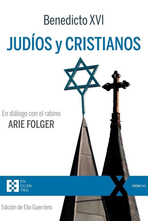 JUDIOS Y CRISTIANOS | 9788413390024 | BENEDICTO XVI | Librería Castillón - Comprar libros online Aragón, Barbastro