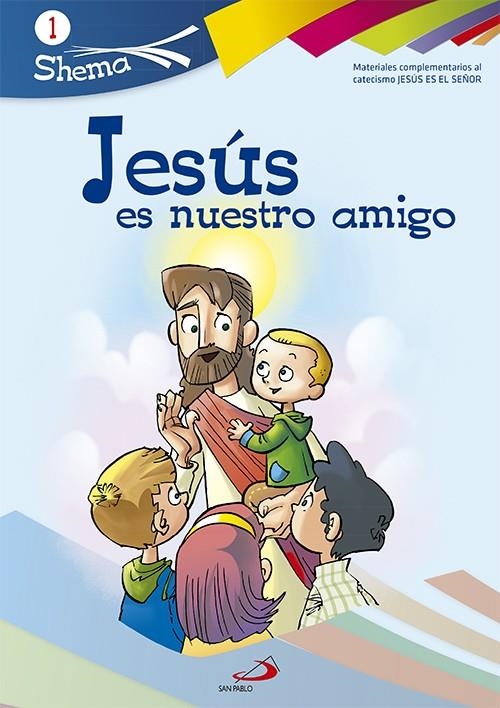 Jesús es nuestro amigo. Shema 1 (libro del niño). Iniciación cristiana de niños | 9788428542005 | Alda Gálvez, Carlos/Ferrández Rodríguez, Nieves/Olóriz Cortés, Jesús/Olóriz Sanjuán, María/Revilla A | Librería Castillón - Comprar libros online Aragón, Barbastro