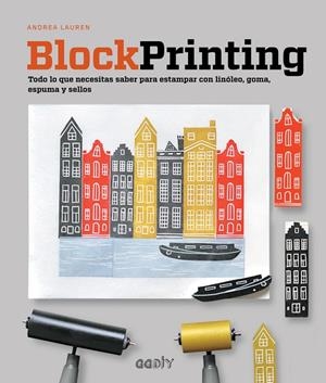 Block Printing | 9788425229800 | Lauren, Andrea | Librería Castillón - Comprar libros online Aragón, Barbastro
