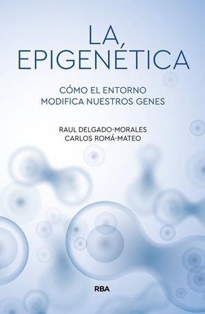 La epigenética | 9788491874522 | Delgado Morales, Raúl ; Roma Mateo, Carlos | Librería Castillón - Comprar libros online Aragón, Barbastro