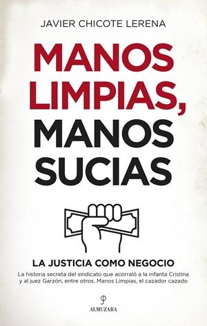 Manos limpias, manos sucias | 9788417954468 | Chicote Lerena, Javier | Librería Castillón - Comprar libros online Aragón, Barbastro