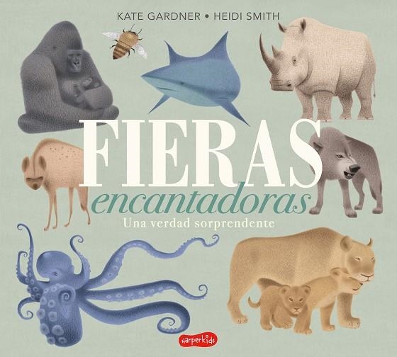 Fieras encantadoras. Una verdad sorprendente | 9788417222659 | Gardner, Kate | Librería Castillón - Comprar libros online Aragón, Barbastro