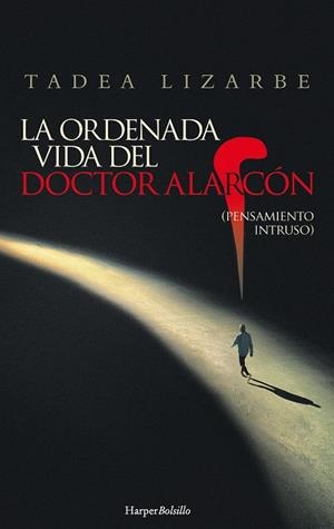 La ordenada vida del doctor Alarcón | 9788417216542 | Lizarbe Horcada, Tadea | Librería Castillón - Comprar libros online Aragón, Barbastro