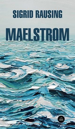 Maelstrom | 9788439734772 | Sigrid Rausing | Librería Castillón - Comprar libros online Aragón, Barbastro