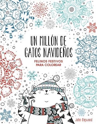 Un millón de gatos navideños: felinos festivos para colorear | 9788401022630 | John Bigwood | Librería Castillón - Comprar libros online Aragón, Barbastro