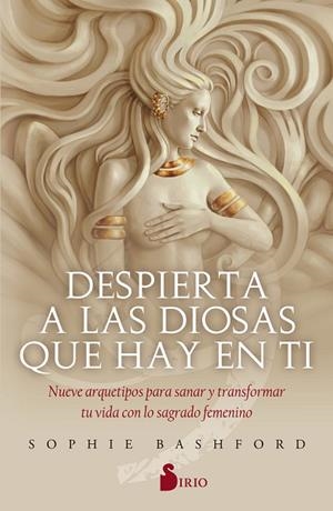 Despierta a las diosas que hay en tí | 9788418000041 | BASHFORD, SOPHIE | Librería Castillón - Comprar libros online Aragón, Barbastro