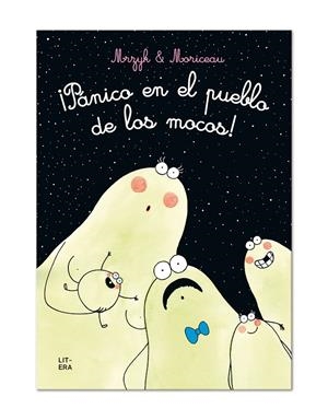 ¡Pánico en el pueblo de los mocos! | 9788412015003 | Mrzyk & Moriceau | Librería Castillón - Comprar libros online Aragón, Barbastro