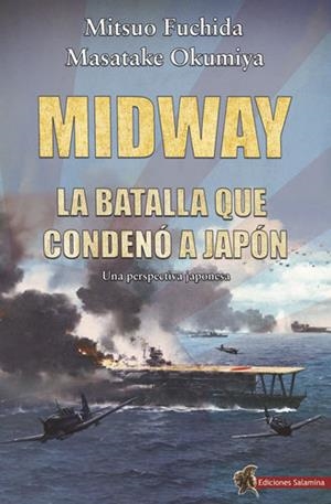 Midway | 9788494989148 | Fuchida, Mitsuo; Okumiya, Masatake | Librería Castillón - Comprar libros online Aragón, Barbastro