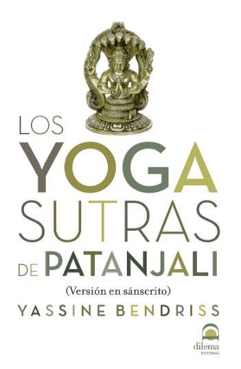 YOGA SUTRAS DE PATANJALI, LOS | 9788498274653 | BENDRISS, Yassine | Librería Castillón - Comprar libros online Aragón, Barbastro