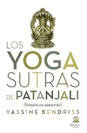 YOGA SUTRAS DE PATANJALI, LOS | 9788498274653 | BENDRISS, Yassine | Librería Castillón - Comprar libros online Aragón, Barbastro