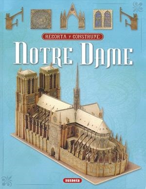 Recorta y construye Notre Dame | 9788467769265 | Susaeta, Equipo | Librería Castillón - Comprar libros online Aragón, Barbastro