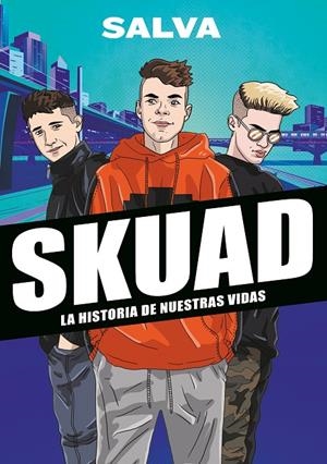 SKUAD. La historia de nuestras vidas | 9788417922535 | Salva | Librería Castillón - Comprar libros online Aragón, Barbastro