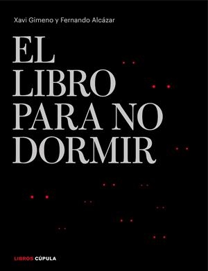 Libro para no dormir | 9788448026301 | Gimeno Ronda, Xavier ; Alcázar Zambrano, Fernando | Librería Castillón - Comprar libros online Aragón, Barbastro