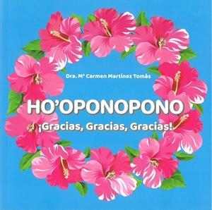 Ho'oponopono ¡Gracias,gracias,gracias! | 9788409132942 | Martinez Tomas, Maria Carmen | Librería Castillón - Comprar libros online Aragón, Barbastro