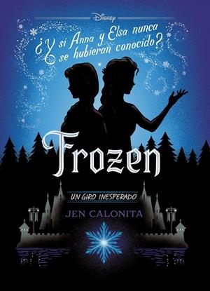 Frozen. Un giro inesperado | 9788499519401 | Disney | Librería Castillón - Comprar libros online Aragón, Barbastro